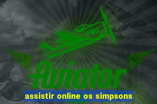 assistir online os simpsons